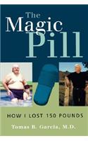 Magic Pill: How I Lost 150 Pounds