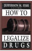 How to Legalize Drugs