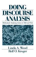 Doing Discourse Analysis: Methods for Studying Action in Talk and Text