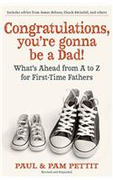 Congratulations, You're Gonna to be a Dad!