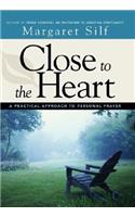 Close to the Heart: A Practical Approach to Personal Prayer