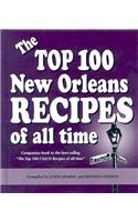The Top 100 New Orleans Recipes of All Time, hardcover