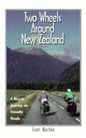 Two Wheels Around New Zealand: A Bicycle Journey on Friendly Roads