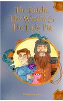 The Knight, the Wizard & the Lady Pig