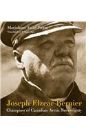 Joseph-Elzear Bernier: Champion of Canadian Arctic Sovereignty