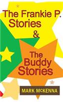 The Frankie P. Stories & the Buddy Stories