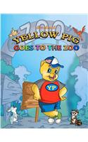 Yellow Pig: Goes to the Zoo