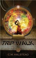 Trip Walk: Book One of The Tripper Series