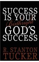 Success Is Your Birthright God's Success