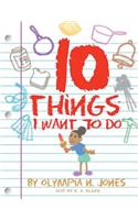 Ten Things I Want To Do