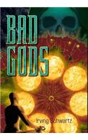 Bad Gods