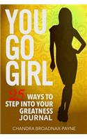 You Go Girl, 25 Ways to Step Into Your Greatness Journal