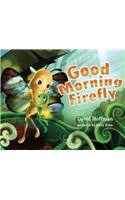 Good Morning Firefly