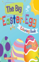 The Big Easter Egg Coloring Book: for Kids Ages 1-4 Easter Egg Designs for Toddlers and Preschool