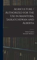 Agriculture / Authorized for the Use in Manitoba, Saskatchewan and Alberta