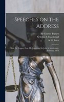 Speeches on the Address [microform]