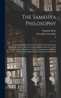 Samkhya Philosophy; Containing Samkhya-pravachana Sutram, With the Vritti of Aniruddha, and the Bhasya of Vijnana Bhiksu and Extracts From the Vritti-sara of Mahadeva Vedantin; Tatva Samasa; Samkhya Karika; Panchasikha Sutram. Translated [and Edite