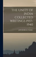 Unity of India Collected Writings 1937-1940