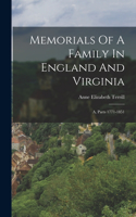 Memorials Of A Family In England And Virginia