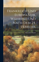 Frankreich und Europa vor, während und nach dem 24. Februar.