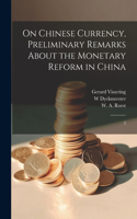 On Chinese Currency, Preliminary Remarks About the Monetary Reform in China