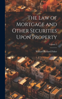 Law of Mortgage and Other Securities Upon Property; Volume 2