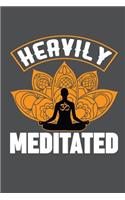 Heavily Meditated