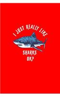 I Just Really Like Sharks Ok