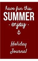 Have Fun This Summer Enjoy Holiday Journal