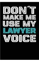 Don´t Make Me Use My Lawyer Voice