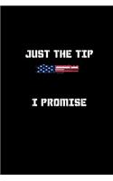 Just The Tip I Promise