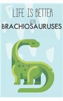 Life Is Better With Brachiosauruses