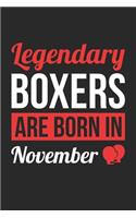 Birthday Gift for Boxer Diary - Boxing Notebook - Legendary Boxers Are Born In November Journal: Unruled Blank Journey Diary, 110 page, Lined, 6x9 (15.2 x 22.9 cm)