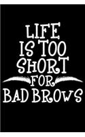 Life Is Too Short for Bad Brows