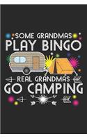 Some Grandmas Play Bingo Real Grandmas Go Camping