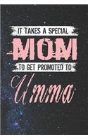 It Takes A Special Mom To Get Promoted To Umma