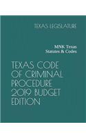 Texas Code of Criminal Procedure 2019 Budget Edition
