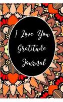 I Love You Gratitude Journal: A Gift for Valentine's Day, Gratitude Journal for Couples to Complete Together