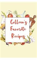 Colleen's Favorite Recipes: Personalized Name Blank Recipe Book to Write In. Matte Soft Cover. Capture Heirloom Family and Loved Recipes