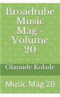 Broadtube Music Mag - Volume 20