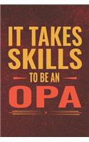 It Takes Skills To Be Opa