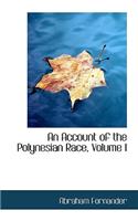 An Account of the Polynesian Race, Volume I