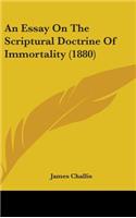 An Essay On The Scriptural Doctrine Of Immortality (1880)