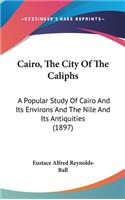 Cairo, The City Of The Caliphs