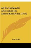 Ad Euripidam Et Aristophanem Animadversiones (1754)