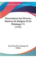 Dissertations Sur Diverses Matieres De Religion Et De Philologie V1 (1712)