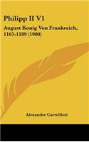 Philipp II V1: August Konig Von Frankreich, 1165-1189 (1900)