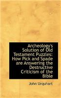 Archeology's Solution of Old Testament Puzzles