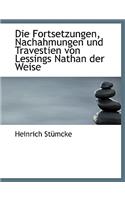 Die Fortsetzungen, Nachahmungen Und Travestien Von Lessings Nathan Der Weise