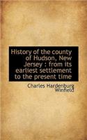 History of the County of Hudson, New Jersey